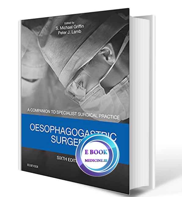 دانلود کتاب Oesophagogastric Surgery : Companion to Specialist Surgical Practice 2019(ORIGINAL PDF)